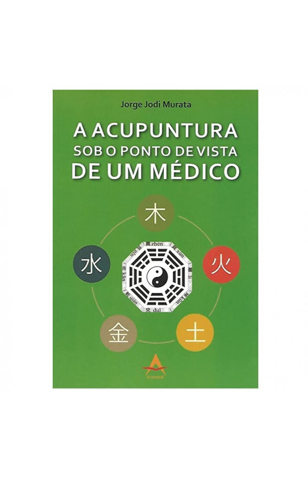 A Acupuntura Sob o Ponto de Vista de um Médico