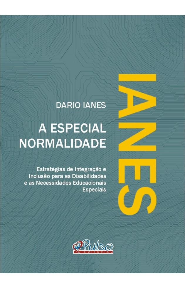 A Especial Normalidade Estratégias de Integração e Inclusão para as disabilidades e as necessidades educacionais especia