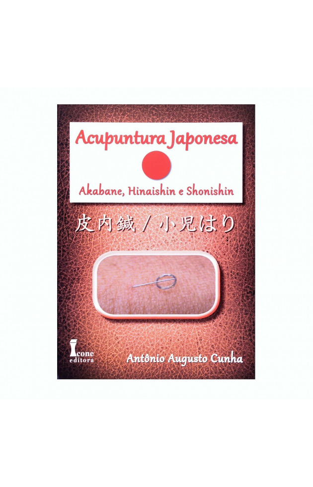 ACUPUNTURA JAPONESA: AKABANE, HINAISHIN E SHONISHIN