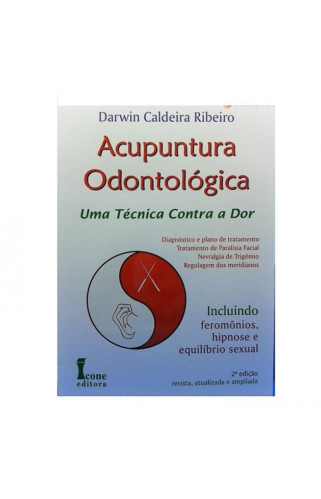 Acupuntura Odontológica - Uma Técnica Contra a Dor