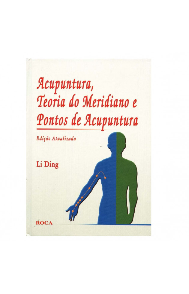 Tratado Contemporâneo de Acupuntura e Moxibustão Métodos de Acupuntura e Manipulações - 1