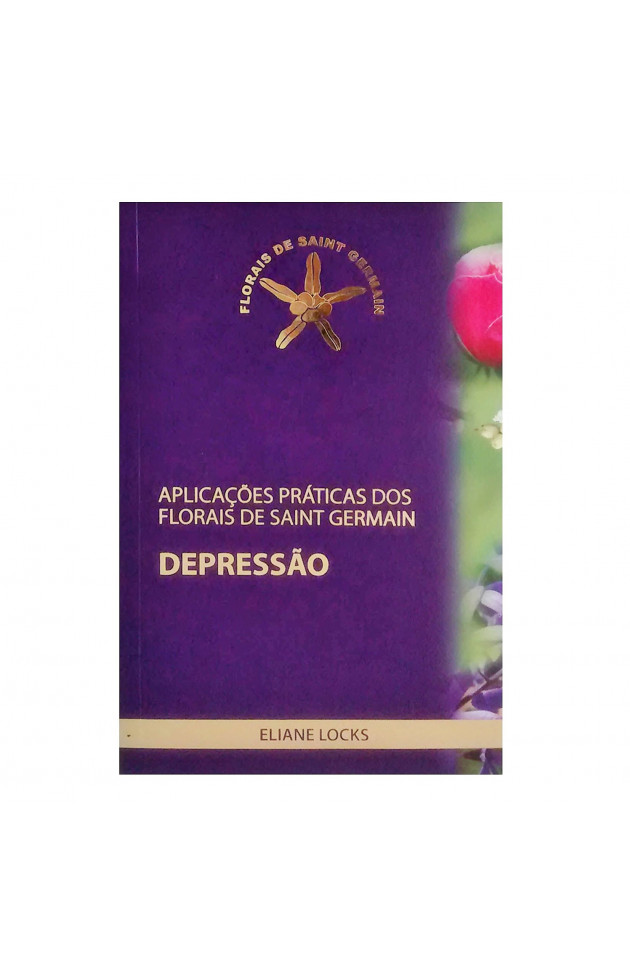 Aplicações Práticas dos Florais de Saint Germain - Depressão