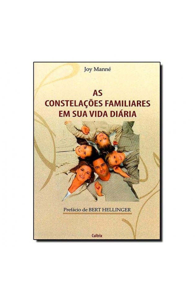 As Constelações Familiares em sua Vida Diária