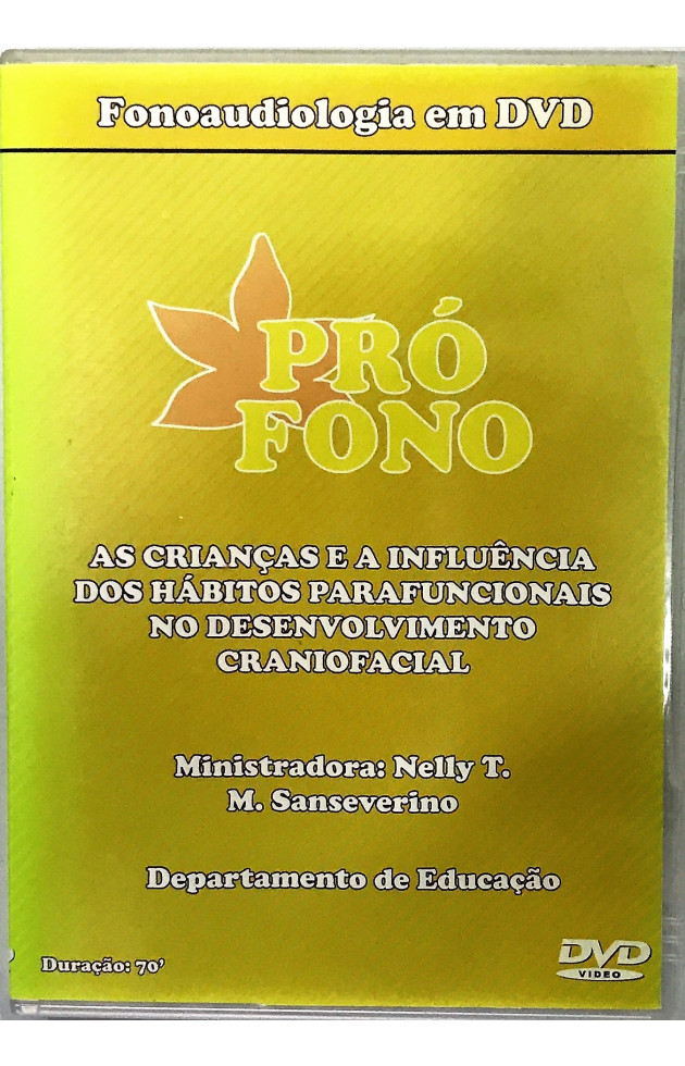 DVD As Crianças e a Influência dos Hábitos Parafuncionais no Desenvolvimento Craniofacial