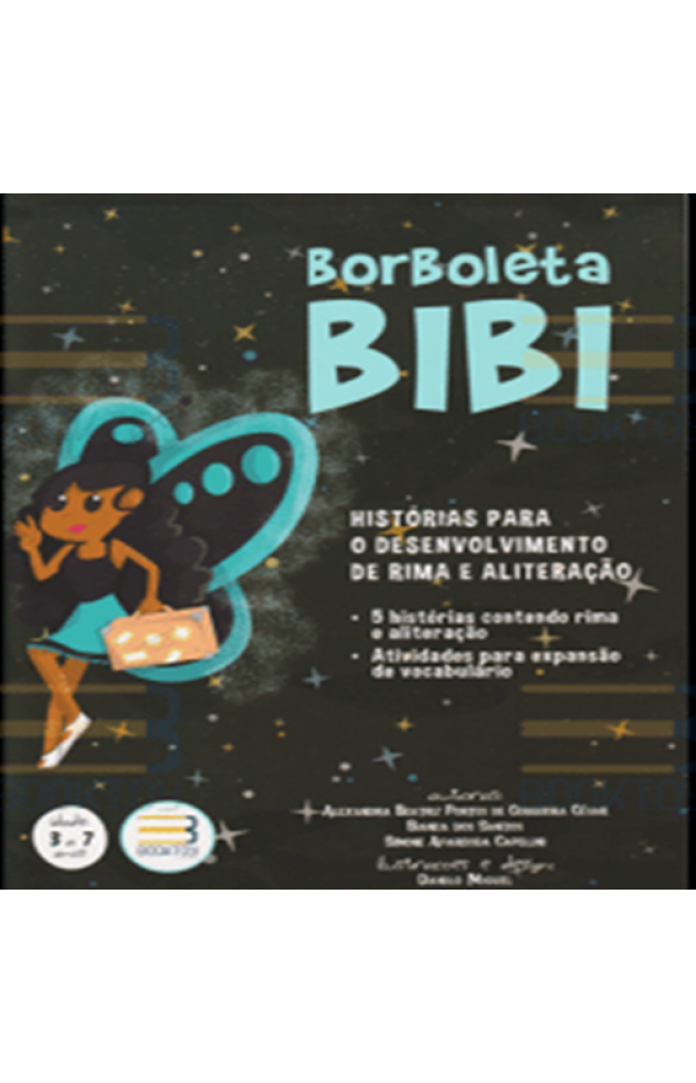 Borboleta Bibi - Histórias Para o Desenvolvimento de Rima e Aliteração 