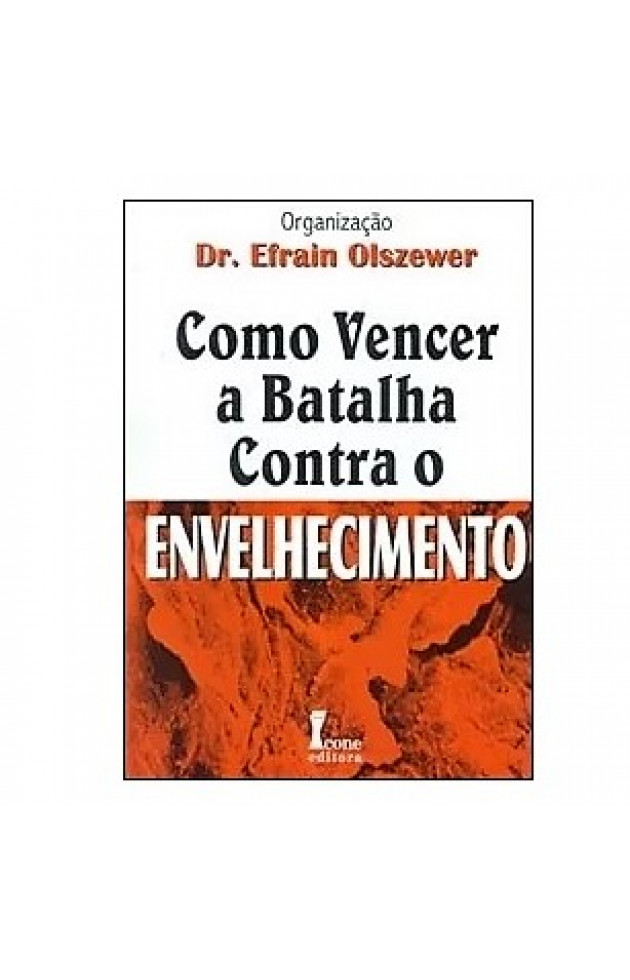 Como Vencer a Batalha contra o Envelhecimento