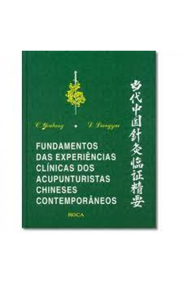 Fundamentos das Experiências Clínicas dos Acupunturistas Chineses Contemporâneos