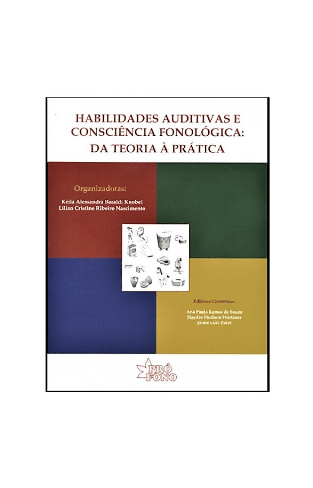 Habilidades Auditivas e Consciência Fonológica da teoria à prática