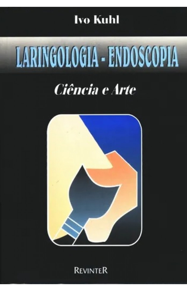 Laringologia - Endoscopia Ciência E Arte