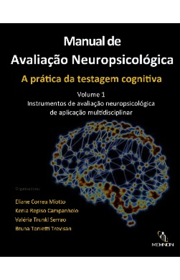 Manual de Avaliação Neuropsicológica A Prática da Testagem Cognitiva - Vol.1
