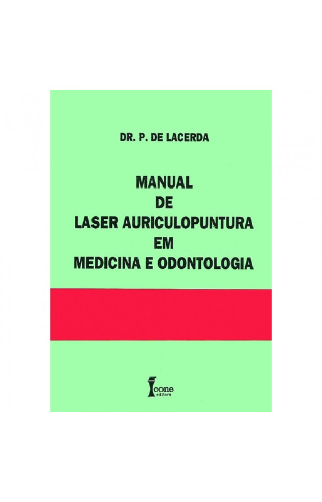 Manual de Laser Auriculopuntura em Medicina e Odontologia