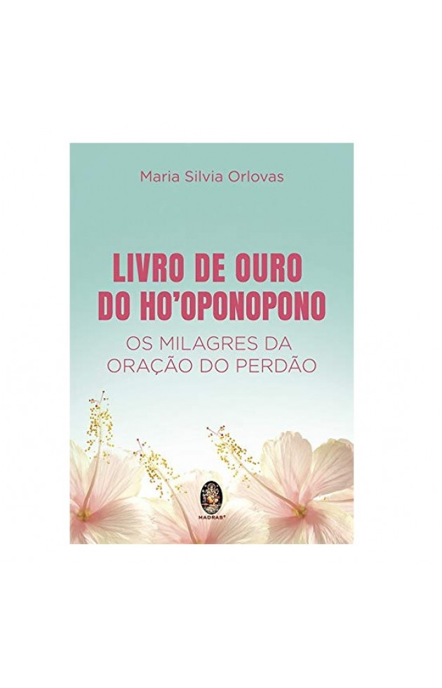 O Livro de Ouro de Ho Oponopono 