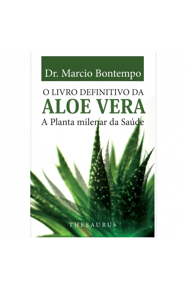 O Livro Definitivo da Aloe Vera A Planta Milenar da Saúde