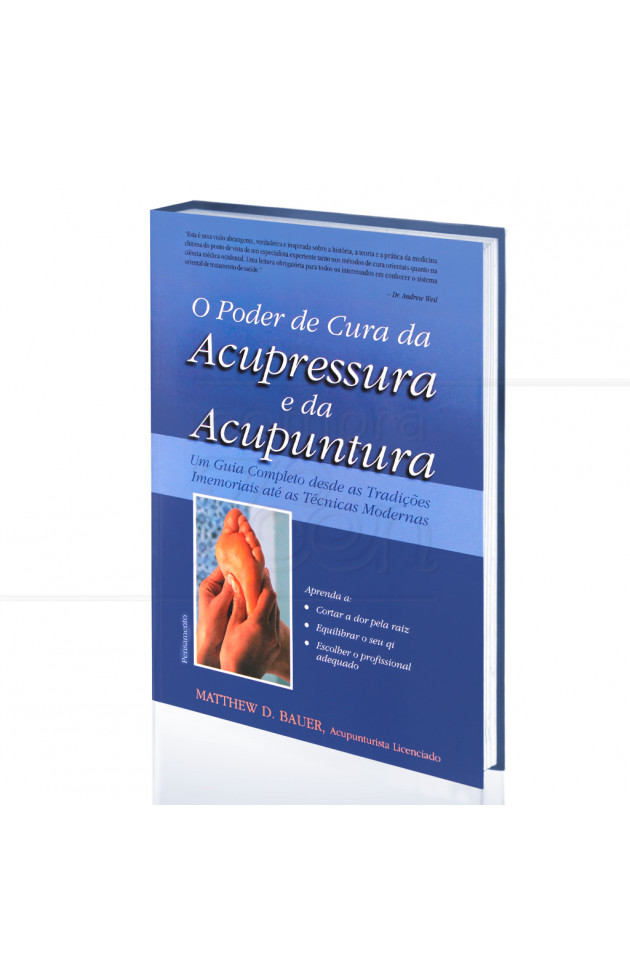 O Poder de Cura da Acupressura e da Acupuntura