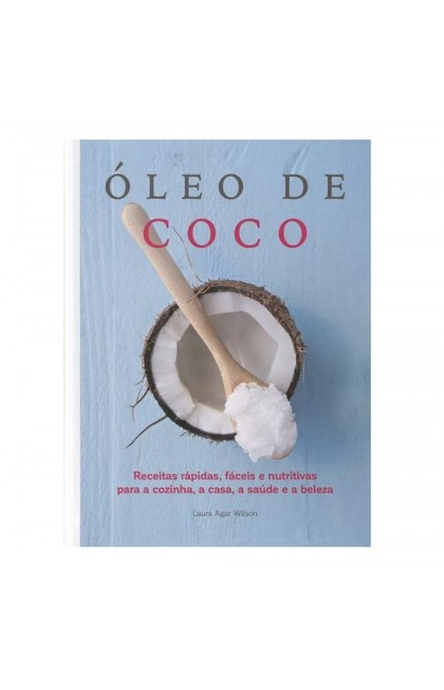 Óleo de Coco Receitas Rápidas, Fáceis e Nutritivas