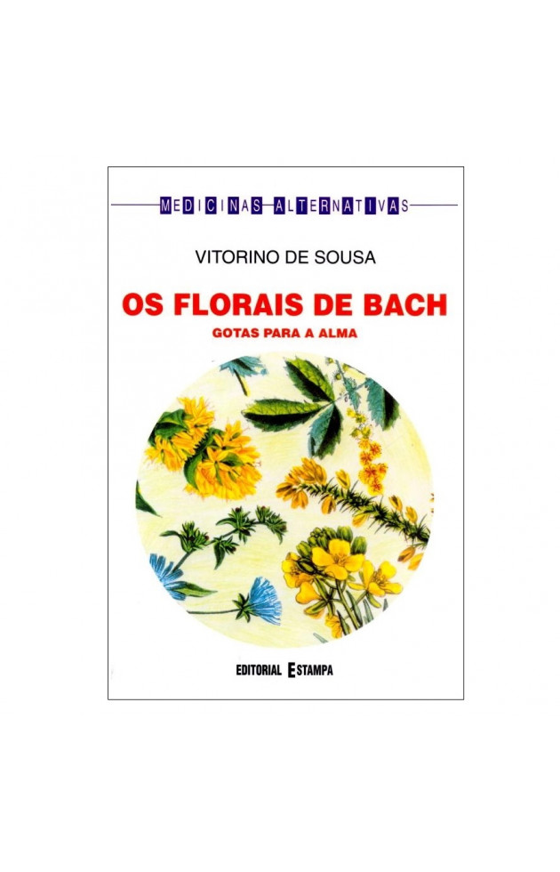 Os Florais de Bach Gotas para a Alma