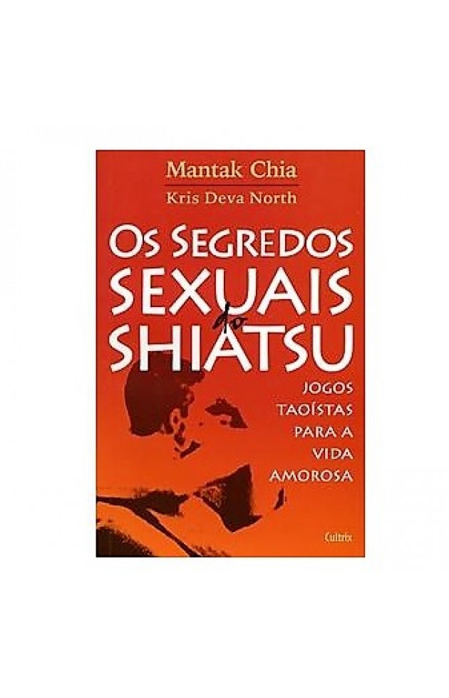 Os Segredos Sexuais do Shiatsu