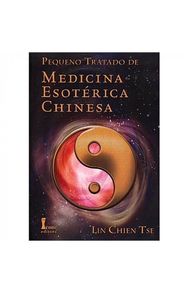 Pequeno Tratado de Medicina Esotérica Chinesa