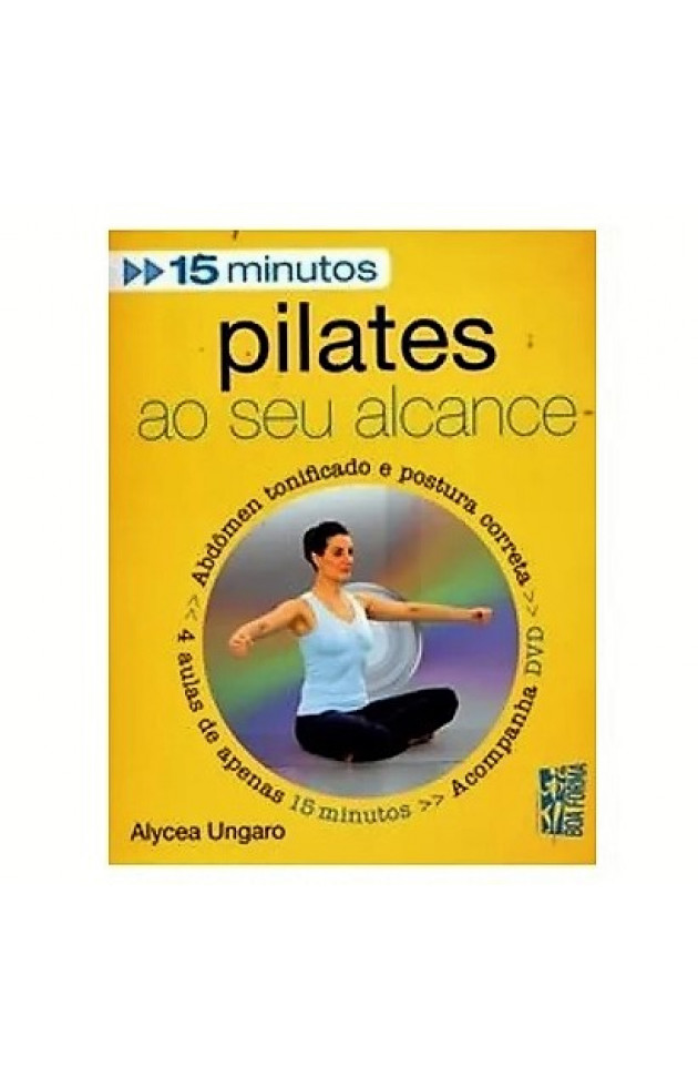 Pilates ao seu Alcance Boa Forma em 15 minutos