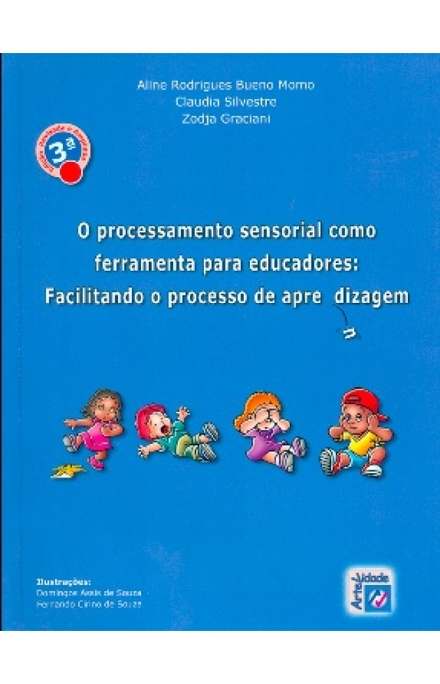 O processamento sensorial como ferramenta para educadores Facilitando o processo de aprendizagem 