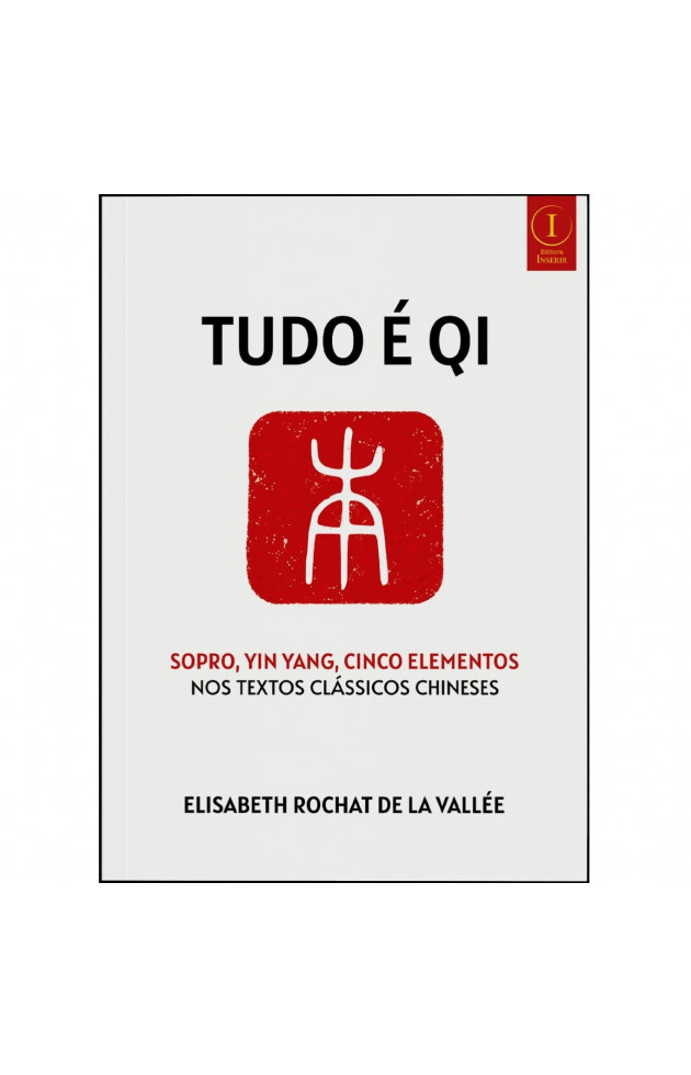 TUDO É QI, Sopro, Yin Yang, Cinco Elementos nos Textos Clássicos Chineses