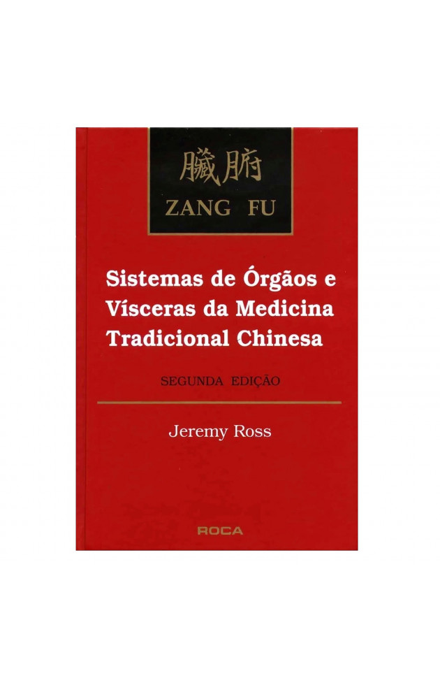 Zang Fu Sistemas de Órgãos e Vísceras da Medicina Tradicional Chinesa
