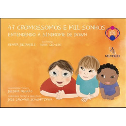 47 cromossomos e mil sonhos: Entendendo a síndrome de Down