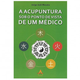 A Acupuntura Sob o Ponto de Vista de um Médico