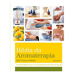 A Bíblia da Aromaterapia