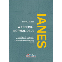 A Especial Normalidade Estratégias de Integração e Inclusão para as disabilidades e as necessidades educacionais especia