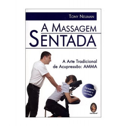 A Massagem Sentada: A Arte Tradicional de Acupressão