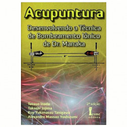 Acupuntura Desenvolvendo a Técnica de Bombeamento Iônico de Dr. Manaka