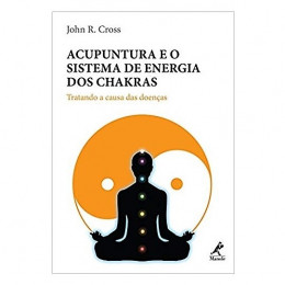 Acupuntura e o Sistema de Energia dos Chakras