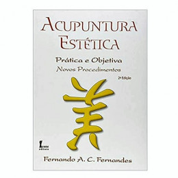 Acupuntura Estética - Prática e Objetiva