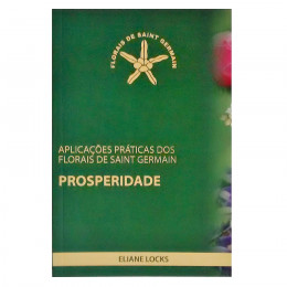 Aplicações Práticas dos Florais de Saint Germain - Prosperidade