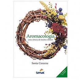 Aromacologia. Uma Ciência de Muitos Cheiros