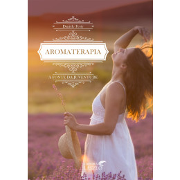 Aromaterapia a Fonte da Juventurde