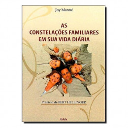 As Constelações Familiares em sua Vida Diária