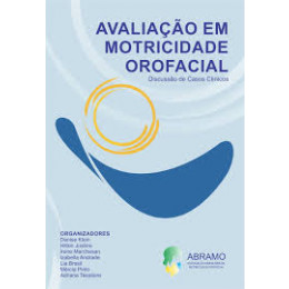 Avaliação em Motricidade Orofacial Discussão de Casos Clínicos