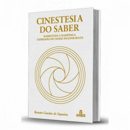 Cinestesia do Saber Radiestesia e Radiônica