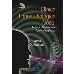 Clínica Fonoaudiológica Vocal Avaliação, diagnóstico e conduta terapêutica