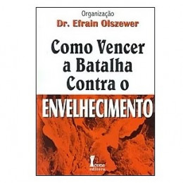 Como Vencer a Batalha contra o Envelhecimento