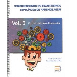 Compreendendo os Transtornos Específicos de Aprendizagem - vol.3 - Discalculia