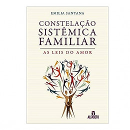 Constelação Sistêmica Familiar As Leis do Amor