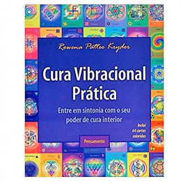 Cura Vibracional Prática: Entre em Sintonia com o Seu Poder de Cura Interior