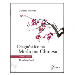 Diagnóstico na Medicina Chinesa um Guia Geral