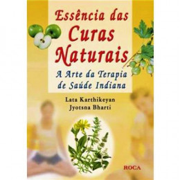 Essência das Curas Naturais-A Arte da Terapia de Saúde Indiana