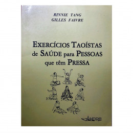 Exercícios Taoístas de Saúde para Pessoas que têm Pressa