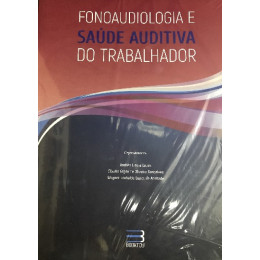 Fonoaudiologia e Saúde Auditiva do Trabalhador