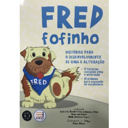 Fred Fofinho - Histórias para o Desenvolvimento da Rima e Aliteração 